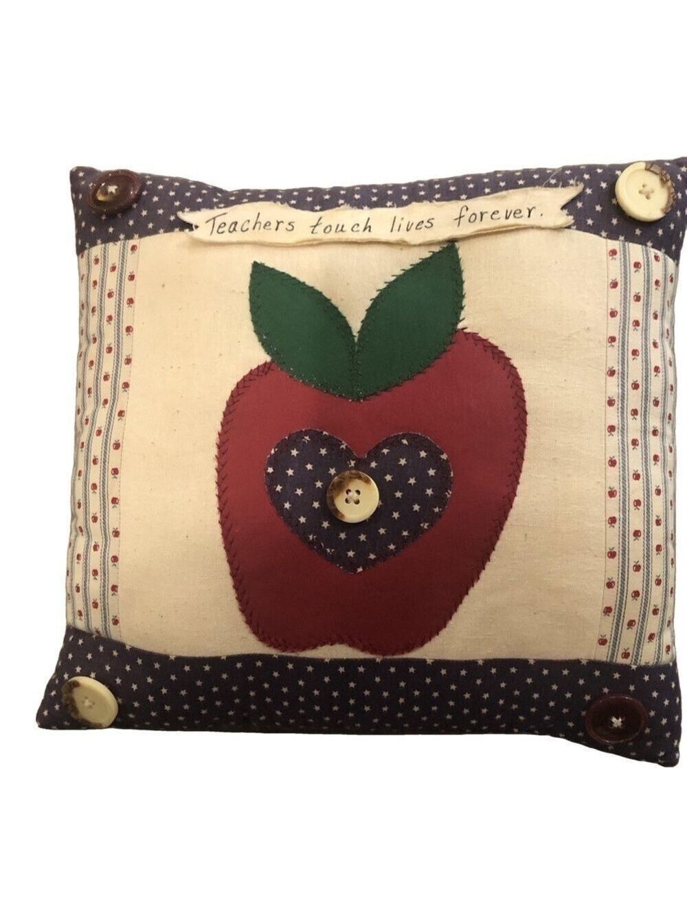 Handmade “Teachers touch lives forever” toss pillow. Apple ticking appliqué gift